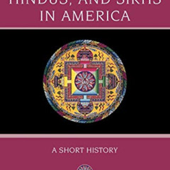 [Get] KINDLE 🧡 Buddhists, Hindus and Sikhs in America: A Short History (Religion in