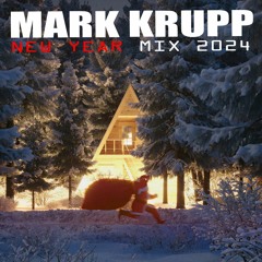 Mark Krupp - New Year Mix 2024