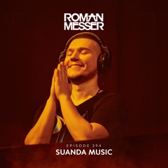 Roman Messer - Suanda Music 394 (15-08-2023)