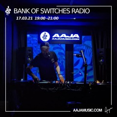 Bank Of Switches Radio 17.03.21