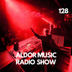 Aldor Music Radio Show 128