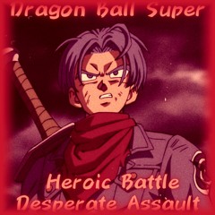 Heroic Battle/Desperate Assault (Dragon Ball Super) (Cover)