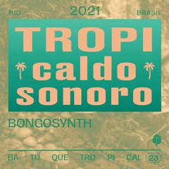 TropiCaldo Sonoro 023 - Bongosynth