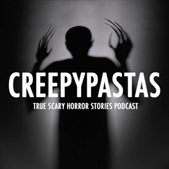 CREEPYPASTA EP.006 - something terrifying followed me - Horror stories & paranormal podcast