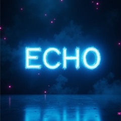 Echo ft. Che Paxin