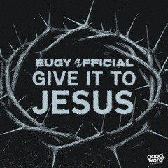 Give It to Jesus