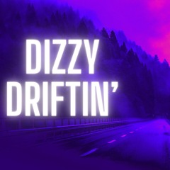 Dizzy Driftin'