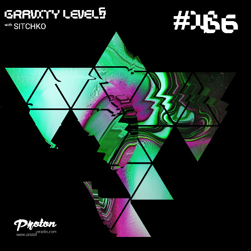 Sitchko @ Gravity Levels #166 (Proton Radio)