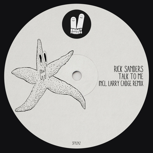 Rick Sanders - Talk to Me (Larry Cadge Remix) Smiley Fingers