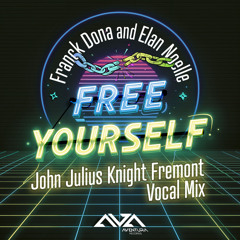 Free Yourself (John Julius Knight Fremont Vocal Mix)