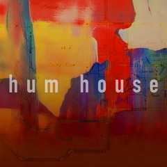 hum house
