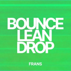 BOUNCE LEAN DROP