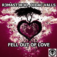R3mast3r3d - Fell Out Of Love (Original Mix)