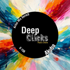 Deep Clicks Radio Show 158 - Akuba