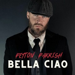 Peyton Parrish - Bella Ciao