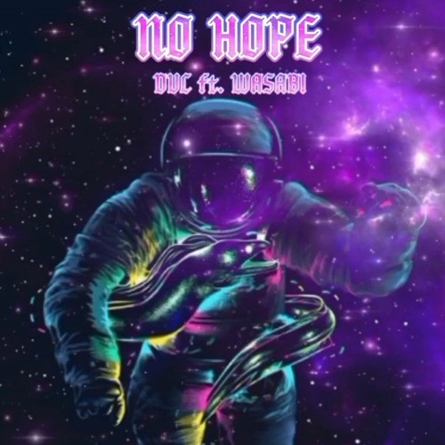 NO HOPE | DVC ft. WASABI