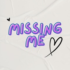 Missing Me