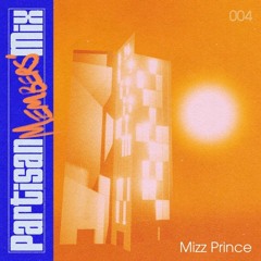 Partisan Collective Members' Mix 004 - Mizz Prince