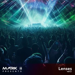 Mark ii Presents Lenses Vol. 2 - Sebastian Ingrosso, Dom Dolla, Martin Garrix, DubVision, Hi-Lo