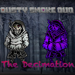 (Dusty Smoke Duo) The Decimation 【DustSwap × Dustswapfell undertale AU Dusttale remix】