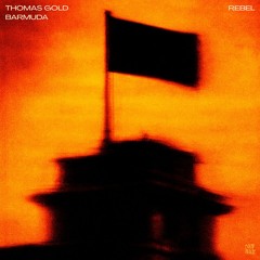 Thomas Gold, Barmuda - Rebel (Extended Mix)