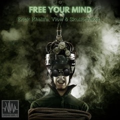 Erick Khalifa, Skullbreaker, Vlow - Free Your Mind (Original Mix)