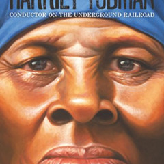 DOWNLOAD PDF 📩 Harriet Tubman: Conductor on the Underground Railroad by  Ann Petry E