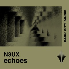 N3UX - Echoes (Extended Mix)