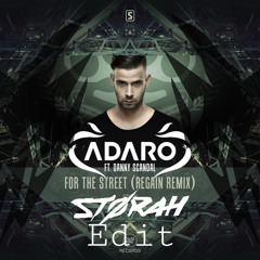 Adaro - For The Street (Regain remix) Storah Edit