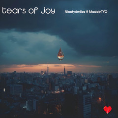 tears of joy ft MadeinTYO