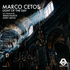 Marco CeToS - Light of the Day (Andy Artus Remix) [Ardigital Records]