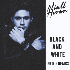Niall Horan - Black and White (Red J Remix)