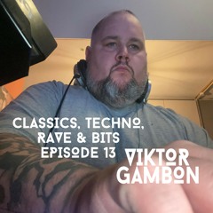 VIKTOR GAMBON / CLASSICS, TECHNO, RAVE & BITS #13 ON TOXIC SICKNESS / MARCH / 2022