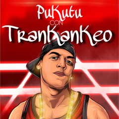 PukutuConTrankankeo
