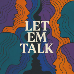 Let 'Em Talk (Original Mix)