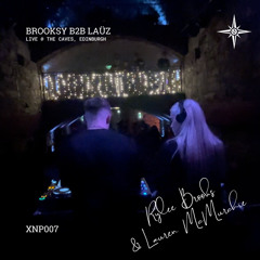XNP 007 - BROOKSY B2B LAUZ, Live Mix @ The Caves, Edinburgh