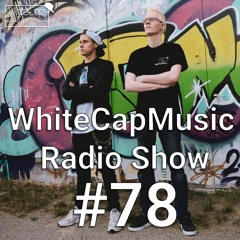 WhiteCapMusic Radio Show - 078