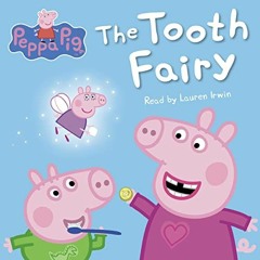 Read [PDF EBOOK EPUB KINDLE] The Tooth Fairy: Peppa Pig by  Scholastic,Lauren Irwin,Scholastic Audio