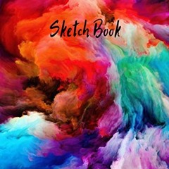 ACCESS KINDLE PDF EBOOK EPUB Sketch Book: Notebook for Drawing, Writing, Painting, Sk