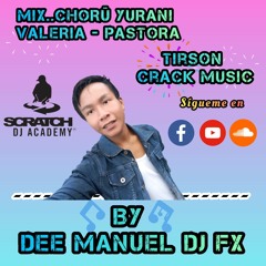 CHORÜ_YURANI_TIRSON_CRACK_MUSIC_-_DEE_MANUEL_DJ_FX.mp3