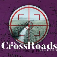 The CrossRoads Diaries:  Episode 3 - Ready To Go To Vietnam