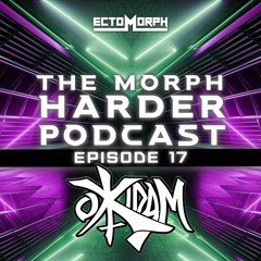 The Morph Harder Podcast: Episode 17 - OKIDAM