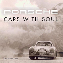 [View] EBOOK 📂 Porsche: Cars With Soul by  Gui Bernardes EPUB KINDLE PDF EBOOK