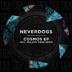 PREMIERE: Neverdogs - Cosmos (Melanie Ribbe Remix) [Tamango Records]