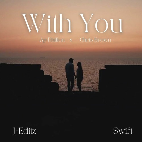 With You Mashup | J-Editz X Swift