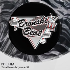 Bronski Beat - Smalltown Boy (N1CHØ re-edit) tech house
