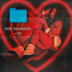FOR YEARNERS <33
