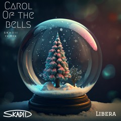 Libera - Carol Of The Bells (SKADII Remix)