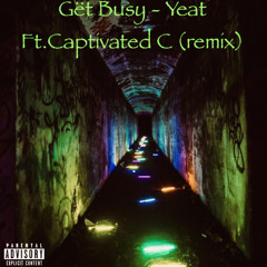 Gët Busy - Yeat Ft. Captivated C (Remix)
