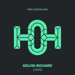 HLS242 Kelvin Richard - Lowd (Original Mix)